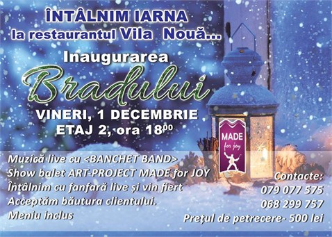 1 decembrie — inaugurarea bradului la restaurantul "Vila Noua"