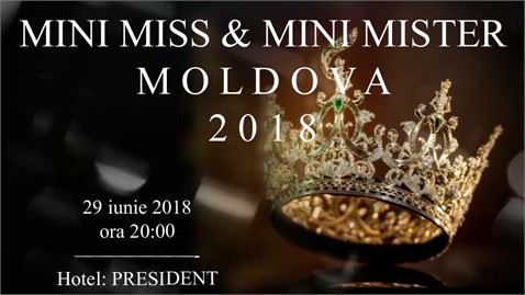 29 iunie:  Mini Miss & Mini Mister Moldova 2018