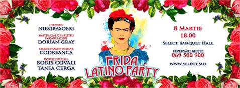 Restaurantul "Select" — pe 8 Martie, vino la "Frida Latino Party"