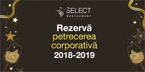 Rezervă petrecerea corporativă la Restaurantul Select