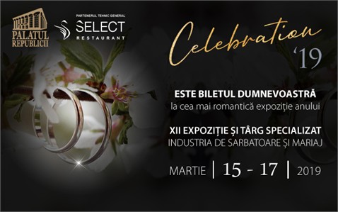 CELEBRATION 2019  Expoziție și târg specializat  Industria de sărbătoare și nuntă!