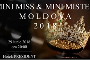 29 iunie:  Mini Miss & Mini Mister Moldova 2018